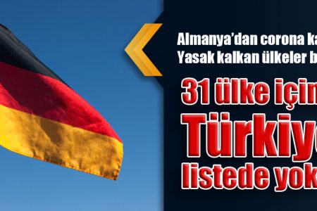 Corona kararı:  Ülkeler belli oldu, Türkiye listede yok