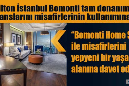 Hilton İstanbul Bomonti tam donanımlı rezidanslarını misafirlerinin kullanımına açtı