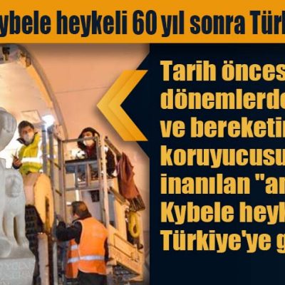 1700 yıllık Kybele heykeli 60 yıl sonra Türkiye’ye getirildi