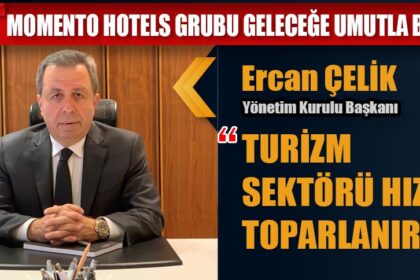 MOMENTO HOTELS GRUBU GELECEĞE UMUTLA BAKIYOR