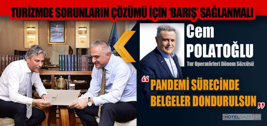 TURİZMDE SORUNLARIN ÇÖZÜMÜ İÇİN ‘BARIŞ’ SAĞLANMALI