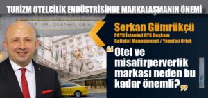 TURİZM OTELCİLİK ENDÜSTRİSİNDE MARKALAŞMANIN ÖNEMİ