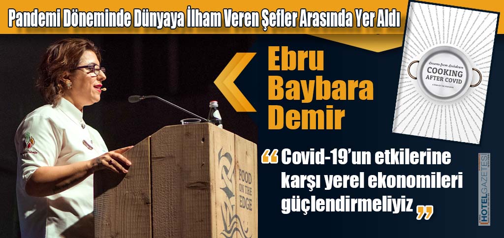 Ebru Baybara Demir, Pandemi Döneminde Dünyaya İlham Veren Şefler Arasında Yer Aldı