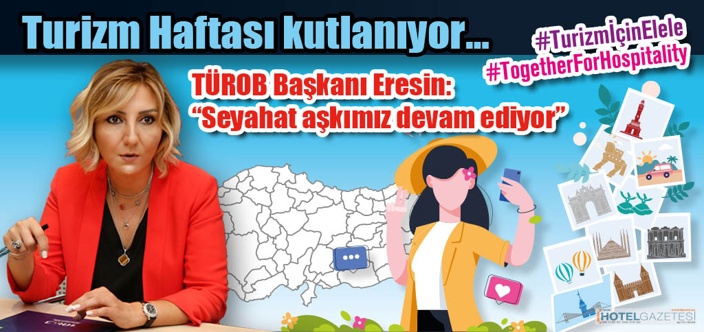 TUROB Başkanı Eresin: “Seyahat aşkımız devam ediyor”