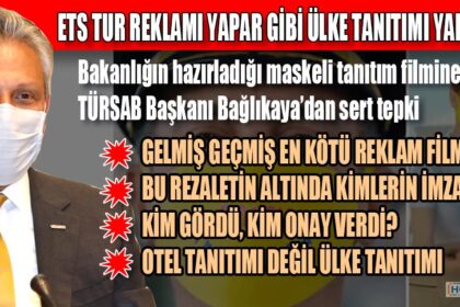 ETS TUR REKLAMI YAPAR GİBİ ÜLKE TANITIMI YAPILMAZ!