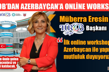 TÜROB’DAN AZERBAYCAN’A ONLİNE WORKSHOP