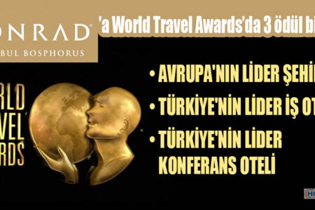 Conrad İstanbul Bosphorus’a World Travel Awards’da 3 ödül birden
