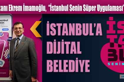 İSTANBUL’A DİJİTAL BELEDİYE