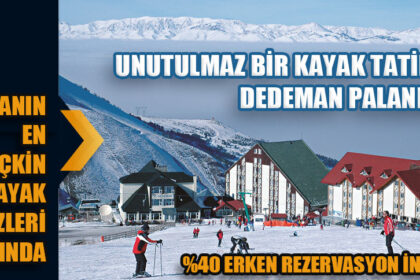 UNUTULMAZ BİR KAYAK TATİLİ İÇİN DEDEMAN PALANDÖKEN