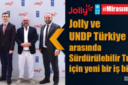 Jolly ve UNDP Türkiye arasında Sürdürülebilir Turizm için yeni bir iş birliği