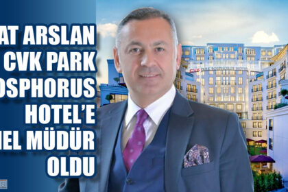 MURAT ARSLAN CVK PARK BOSPHORUS HOTEL’E GENEL MÜDÜR OLDU