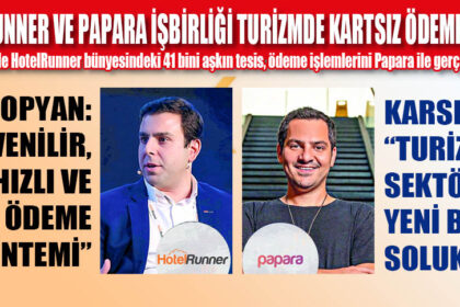 HOTEL RUNNER VE PAPARA İŞBİRLİĞİ TURİZMDE KARTSIZ ÖDEME DÖNEMİ