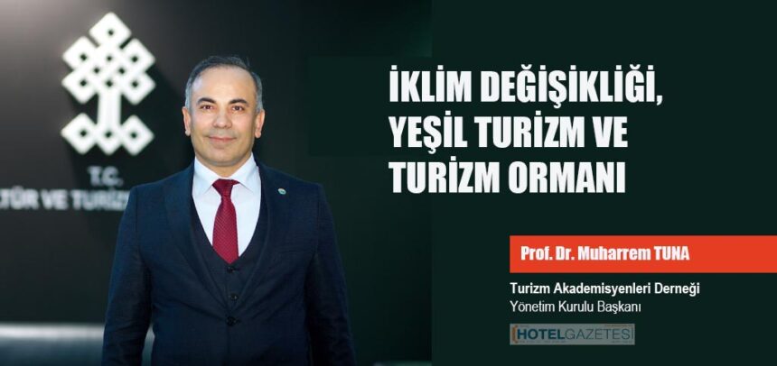 İKLİM DEĞİŞİKLİĞİ, YEŞİL TURİZM VE TURİZM ORMANI