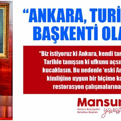 “Ankara, Turizmin de Başkenti olacak!”