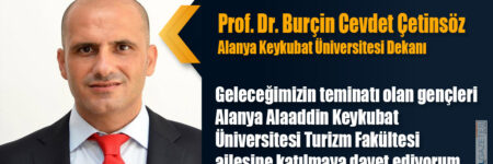 Prof. Dr. Burçin Cevdet Çetinsöz Alanya Keykubat Üniversitesi Dekanı Sevgili Gençler,