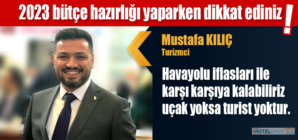 Havayolu iflasları ile karşı karşıya kalabiliriz uçak yoksa turist yoktur.