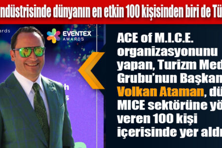 Etkinlik endüstrisinde dünyanın en etkin 100 kişisinden biri de Türkiye’den