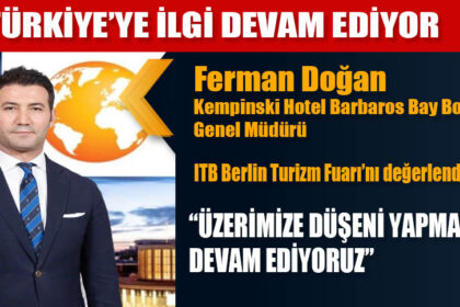 TÜRKİYE’YE İLGİ DEVAM EDİYOR￼