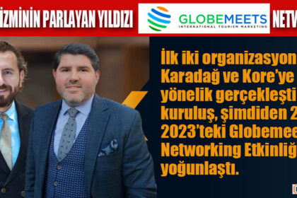 TÜRK TURİZMİNİN PARLAYAN YILDIZI GLOBEMEETS B2B NETWORKING