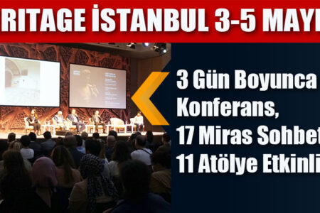 7. HERITAGE İSTANBUL 3-5 MAYIS’TA