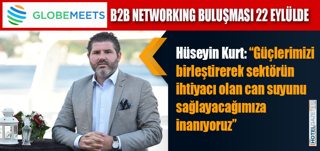 GLOBEMEETS B2B NETWORKING BULUŞMASI 22 EYLÜLDE