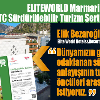 ELITEWORLD Marmaris,“GSTC Sürdürülebilir Turizm Sertifikası”nı aldı
