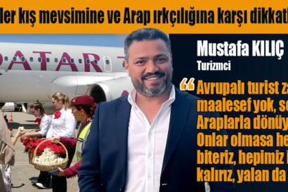 Turizmciler kış mevsimine ve Arap ırkçılığına karşı dikkatli olmalı!