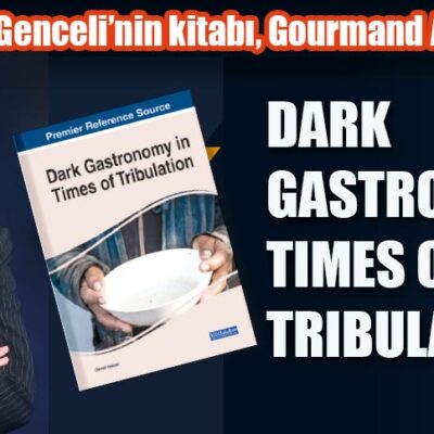 Doç. Dr. Demet Genceli’nin kitabı, Gourmand Awards’a aday DARK GASTRONOMY IN TIMES OF TRIBULATION