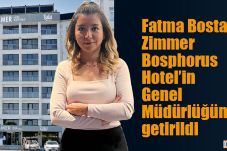 Fatma Bostanlı, Zimmer Bosphorus Hotel’in  Genel Müdürlüğüne getirildi