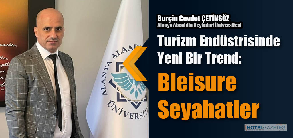 Turizm Endüstrisinde Yeni Bir Trend: Bleisure Seyahatler