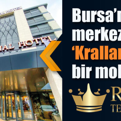 Bursa’nın merkezinde, ‘Krallara Layık’ bir mola için ROYAL TERMAL HOTEL