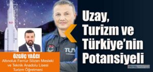 Uzay, Turizm ve Türkiye’nin Potansiyeli