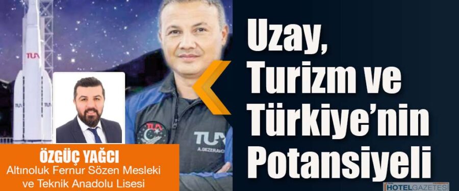 Uzay, Turizm ve Türkiye‘nin Potansiyeli