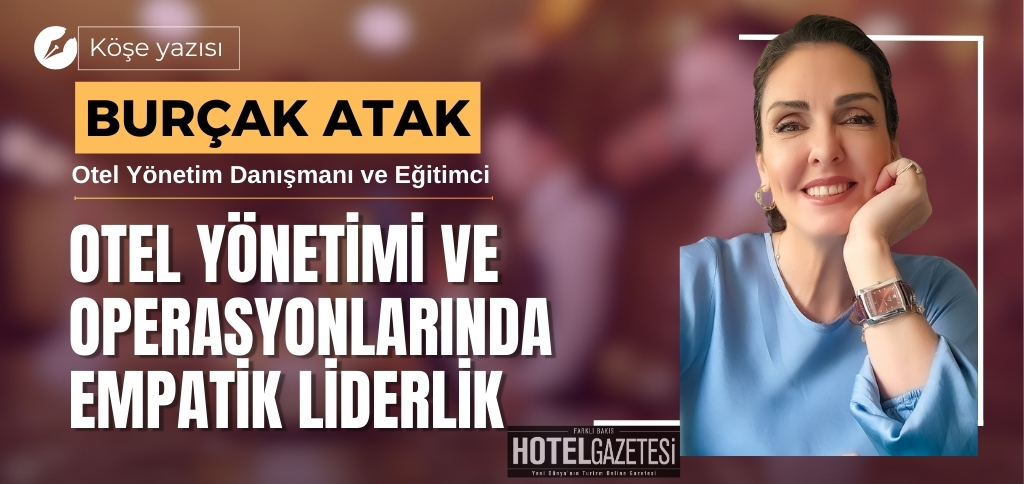 Otel Yönetimi ve Operasyonlarında Empatik Liderlik