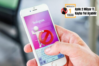 Instagram Erişim Engeli: Turizm Sektöründe Aylık 2 Milyar TL Kayba Yol Açabilir