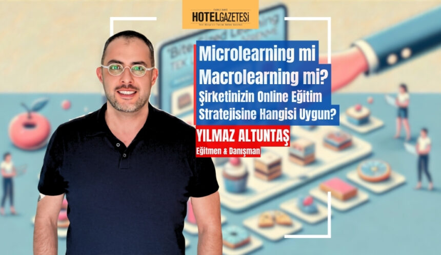 Microlearning mi Macrolearning mi? Şirketinizin Online Eğitim Stratejisine Hangisi Uygun?