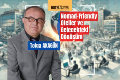 Nomad-Friendly Oteller ve Gelecekteki Dönüşüm