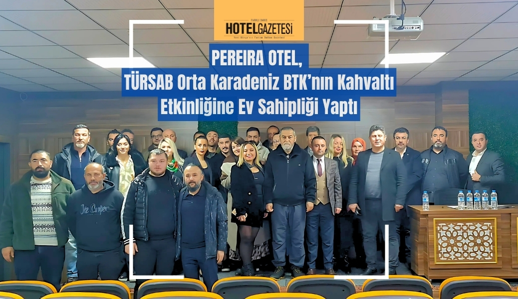 TÜRSAB Orta Karadeniz BTK’nın Kahvaltı Etkinliğine Ev Sahipliği Yaptı