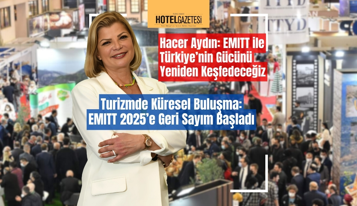 Turizmde Küresel Buluşma: EMITT 2025’e Geri Sayım Başladı