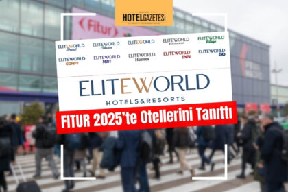 Elite World Hotels & Resorts, FITUR 2025’te Otellerini Tanıttı