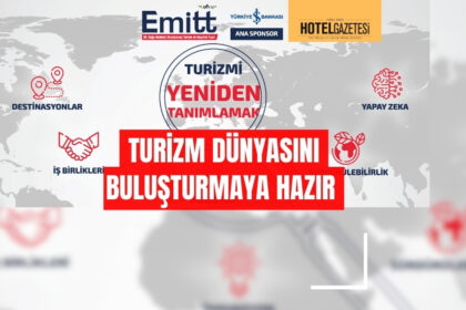 28. EMiTT FUARI, TURİZM DÜNYASINI BULUŞTURMAYA HAZIR