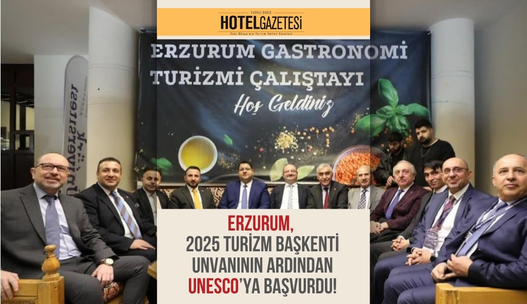 Erzurum, 2025 Turizm Başkenti Unvanının Ardından UNESCO’ya Başvurdu!