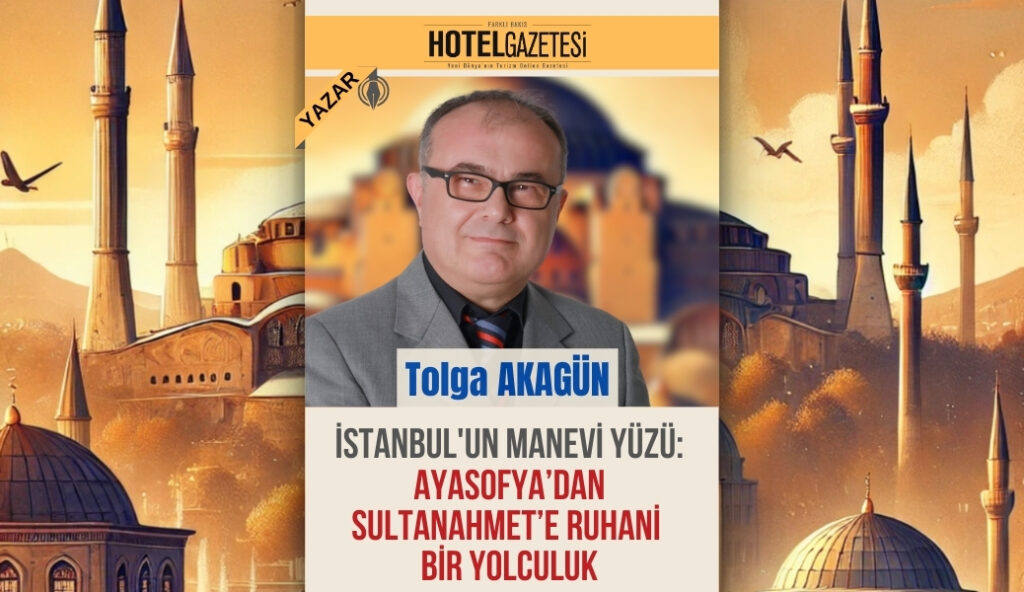 İstanbul'un Manevi Yüzü: Ayasofya’dan Sultanahmet’e Ruhani Bir Yolculuk