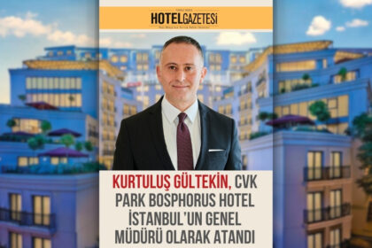 Kurtuluş Gültekin, CVK Park Bosphorus Hotel İstanbul’un Genel Müdürü Olarak Atandı