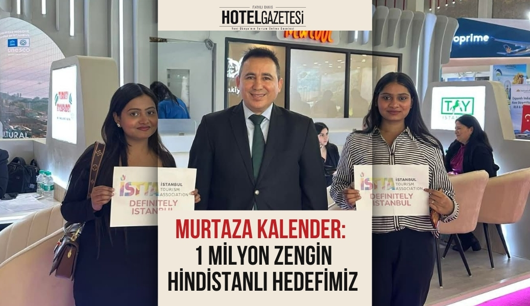 Murtaza Kalender: 1 Milyon Zengin Hindistanlı Hedefimiz