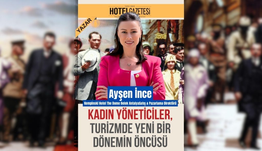 Kadın Yöneticiler, Turizmde Yeni Bir Dönemin Öncüsü