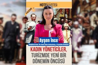 Kadın Yöneticiler, Turizmde Yeni Bir Dönemin Öncüsü