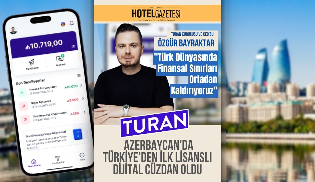 Turan, Azerbaycan’da Türkiye’den İlk Lisanslı Dijital Cüzdan Oldu